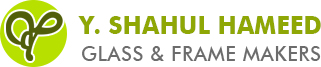 Y. SHAHUL HAMEED GLASS & FRAME MAKERS